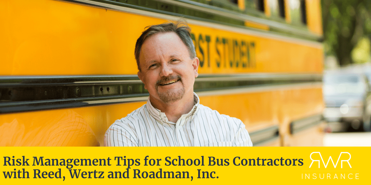 Risk Management Tips for School Bus Contractors with Reed, Wertz and ...